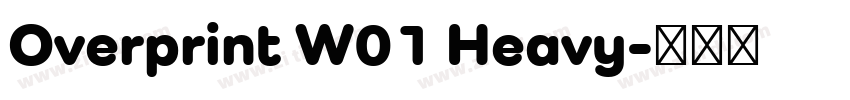 Overprint W01 Heavy字体转换